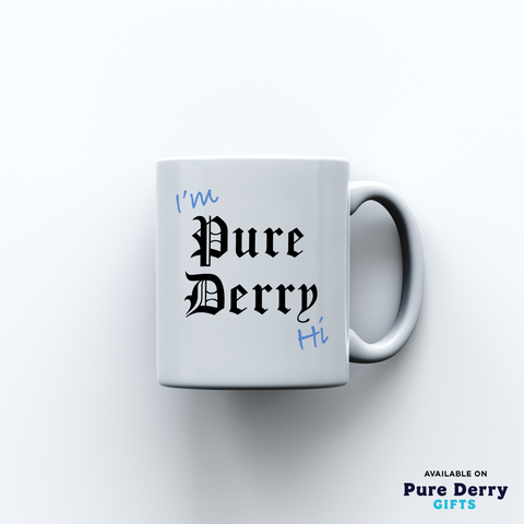 I'm Pure Derry Hi! Mug